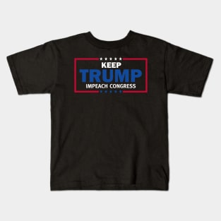 Keep Trump Impeach Congress President Trump Kids T-Shirt